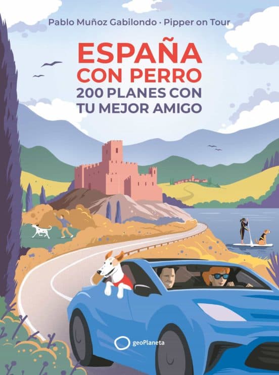 Portada de "España con perro: 200 planes con tu mejor amigo"
