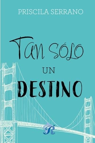 Portada de "Tan sólo un destino (Spanish Edition)"