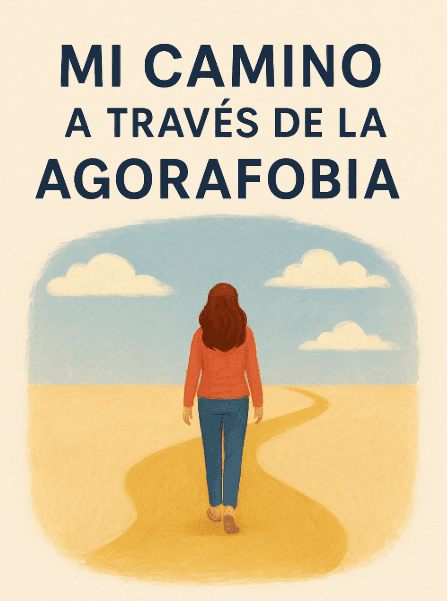 Portada de "Mi camino a través de la agorafobia "
