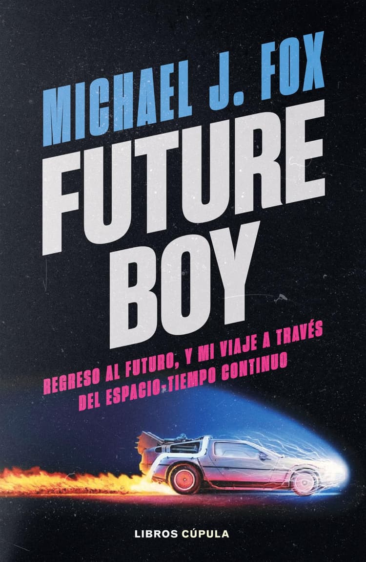 Portada de "Future Boy: Regreso al futuro, y mi viaje a través del espacio-tiempo continuo"